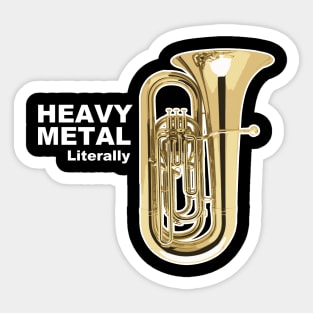 Literally Heavy Metal - Tuba Sticker